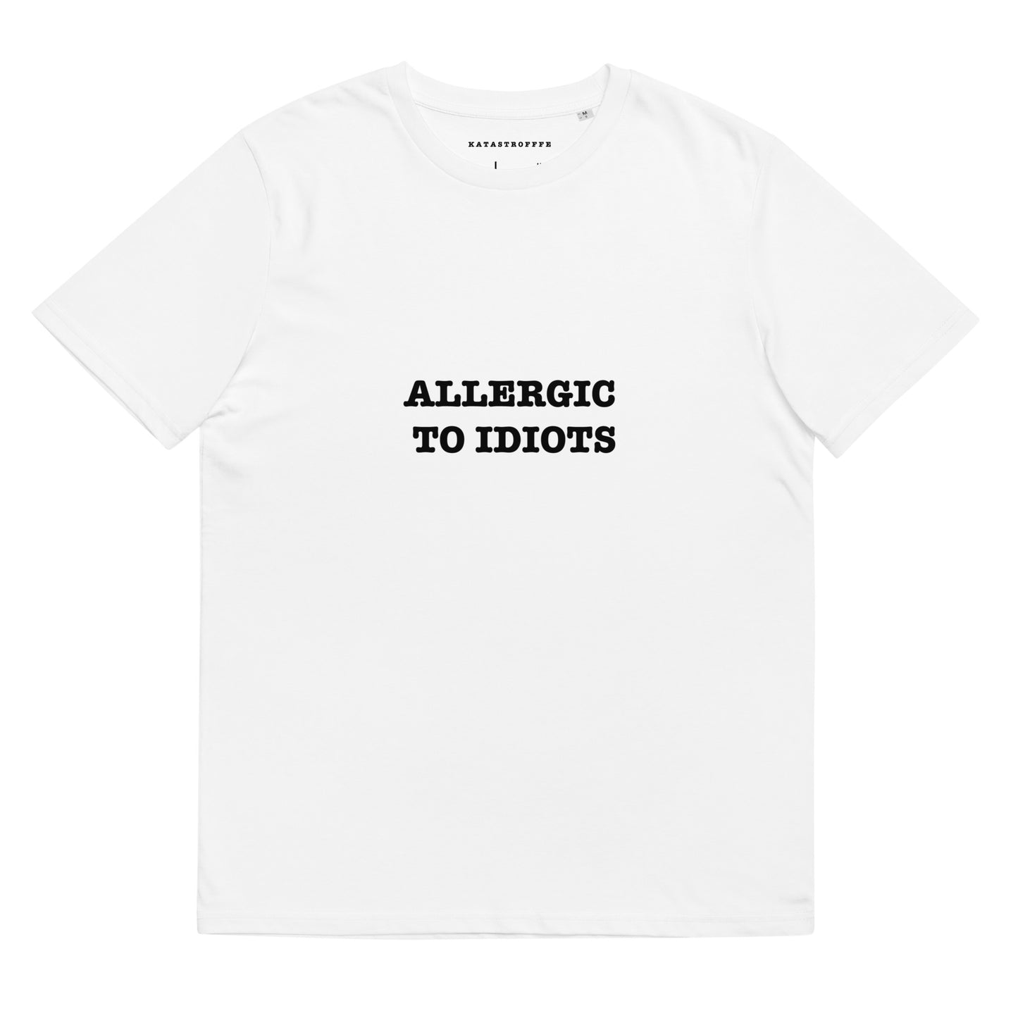 ALLERGIC TO IDIOTS Katastrofffe Unisex organic cotton t-shirt