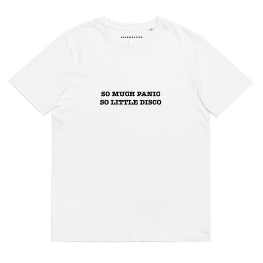 SO MUCH PANIC SO LITTLE DISCO Katastrofffe Unisex organic cotton t-shirt
