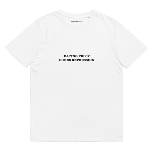 EATING PUSSY CURES DEPRESSION  Katastrofffe Unisex organic cotton t-shirt