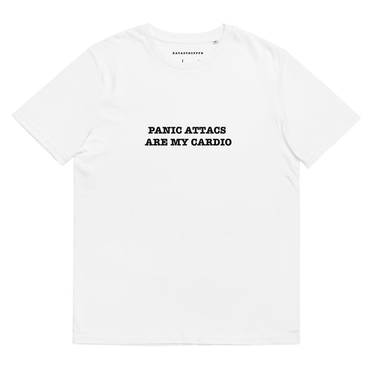 PANIC ATTACS  ARE MY CARDIO Katastrofffe Unisex organic cotton t-shirt