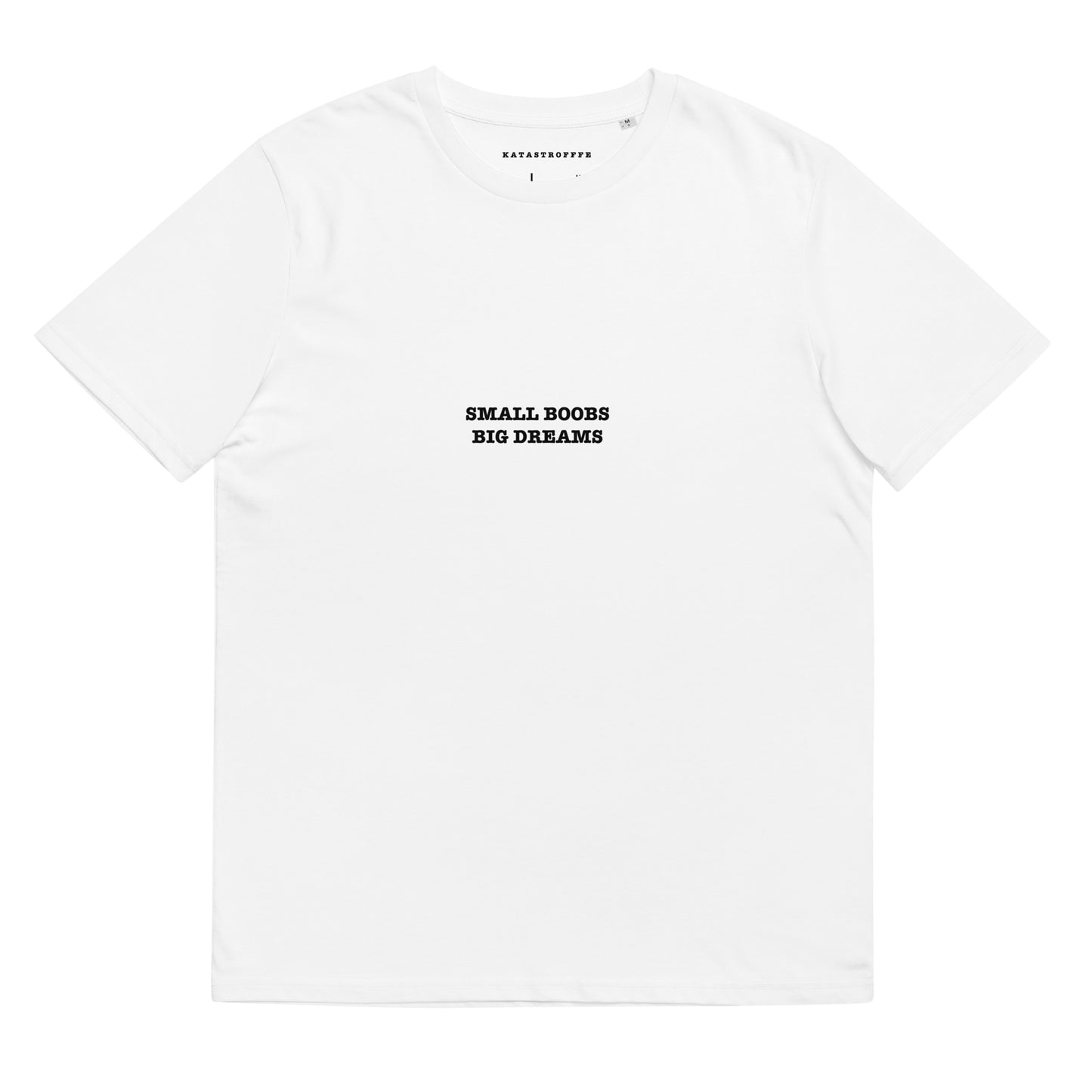 SMALL BOOBS BIG DREAMS Katastrofffe  Unisex organic cotton t-shirt