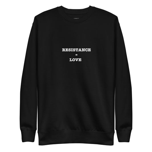 RESISTANCE = LOVE KATASTROFFFE Unisex Premium Sweatshirt